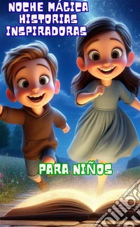 Noche mágica Historias inspiradoras para niños. E-book. Formato EPUB ebook