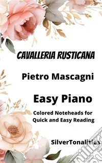 Cavalleria Rusticana Easy Piano Sheet Music with Colored Notation. E-book. Formato EPUB ebook