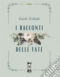 I racconti delle fate. E-book. Formato EPUB ebook