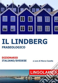 Il LindbergIl grande dizionario delle espressioni svedesi. E-book. Formato EPUB ebook
