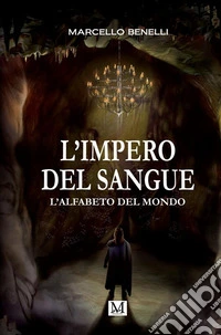 L'impero del sangueL'alfabeto del mondo. E-book. Formato EPUB ebook