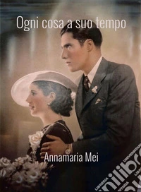 Ogni cosa a suo tempo. E-book. Formato EPUB ebook