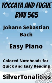 Toccata and Fugue BWV 565 Piano Sheet Music with Colored Notation. E-book. Formato EPUB ebook