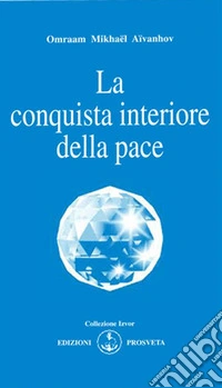 La conquista interiore della pace. E-book. Formato EPUB ebook