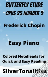 Butterfly Etude Opus 25 Number 9 Easy Piano Sheet Music with Colored Notation. E-book. Formato EPUB ebook