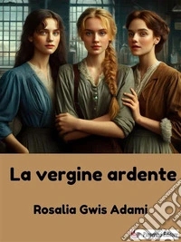 La vergine ardente. E-book. Formato EPUB ebook