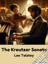 The Kreutzer Sonata. E-book. Formato EPUB ebook