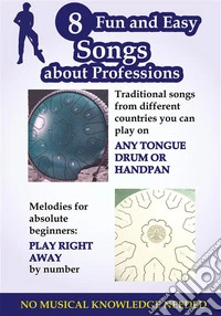 8 Fun and Easy Songs About Professions and Jobs for Tongue Drum and Handpan. E-book. Formato EPUB ebook