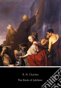 The Book Of Jubilees. E-book. Formato EPUB ebook