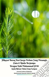 Hikayat Buraq Dari Surga Firdaus Yang Menangis Cinta &amp; Rindu Berjumpa Dengan Nabi Muhammad SAW Sejak Ribuan Tahun Yang Lampau. E-book. Formato EPUB ebook