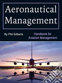 Aeronautical ManagementHandbook for Aviation Management. E-book. Formato EPUB ebook