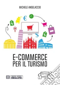 E-commerce per il turismo. E-book. Formato PDF ebook
