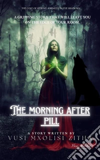 The Morning After PillThe Consequences of Seeking a Remedy in the Shadows. E-book. Formato EPUB ebook