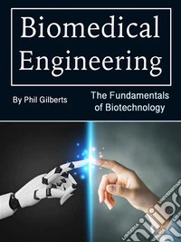Biomedical EngineeringThe Fundamentals of Biotechnology. E-book. Formato EPUB ebook