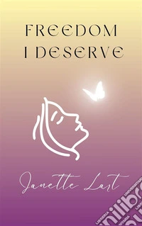 Freedom I deserve. E-book. Formato EPUB ebook