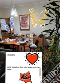 Menù completo della mia breve vacanza a Torino. E-book. Formato EPUB ebook