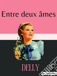 Entre deux âmes. E-book. Formato EPUB ebook