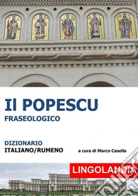 Il PopescuIl grande dizionario delle espressioni rumene. E-book. Formato EPUB ebook