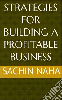Strategies for Building a Profitable Business. E-book. Formato EPUB ebook