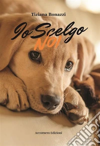Io Scelgo Noi. E-book. Formato EPUB ebook