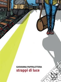 Strappi di luce. E-book. Formato EPUB ebook