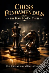 Chess Fundamentals & The Blue Book of Chess. E-book. Formato EPUB ebook