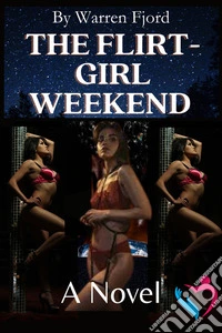 The Flirt Girl WeekendA Novel. E-book. Formato EPUB ebook