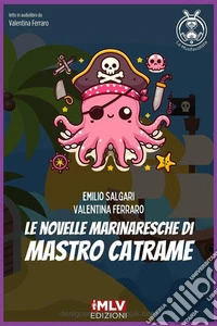 Le novelle marinaresche di Mastro Catrame. E-book. Formato EPUB ebook