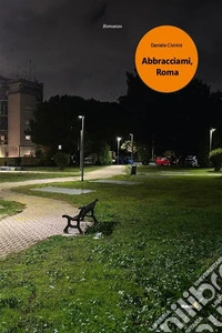 Abbracciami, Roma. E-book. Formato EPUB ebook