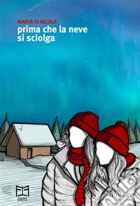 Prima che la neve si sciolga. E-book. Formato EPUB ebook