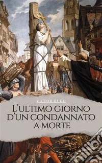L'ultimo giorno d'un condannato a morte. E-book. Formato EPUB ebook
