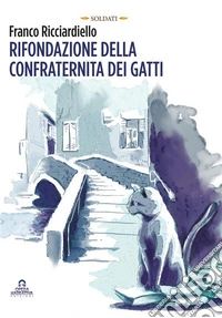 Rifondazione della confraternita dei gatti. E-book. Formato EPUB ebook