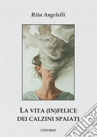 La vita (in)felice dei calzini spaiati. E-book. Formato EPUB ebook