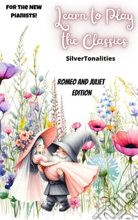Learn to Play the Classics Romeo and Juliet Edition. E-book. Formato EPUB ebook