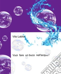 Vuoi  fare un buco nell'acqua?. E-book. Formato EPUB ebook