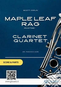 Clarinet Quartet "Maple Leaf Rag" by Scott Joplin (score &amp; parts)for intermediate players. E-book. Formato EPUB ebook