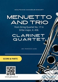 Clarinet Quartet "Menuetto and Trio" score &amp; partsfrom String Quartet No. 17 in B-flat major, K. 458.. E-book. Formato EPUB ebook