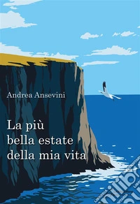 La più bella estate della mia vita. E-book. Formato EPUB ebook