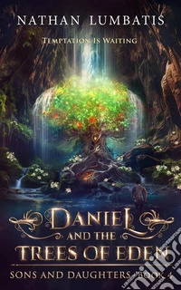 Daniel and the Trees of Eden. E-book. Formato EPUB ebook
