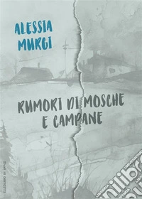 Rumori di mosche e campane. E-book. Formato EPUB ebook