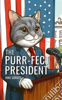 The Purr-fect President. E-book. Formato EPUB ebook