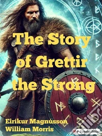 The Story of Grettir the Strong. E-book. Formato EPUB ebook