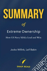 Summary and Analysis of Extreme OwnershipA Study Guide to Jocko Willink and Leif Babin's Book. E-book. Formato EPUB ebook