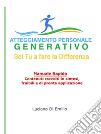 Atteggiamento Personale GenerativoSei Tu a Fare la Differenza. E-book. Formato EPUB ebook
