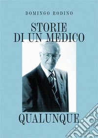 Storie di un medico qualunqueVenti racconti. E-book. Formato EPUB ebook