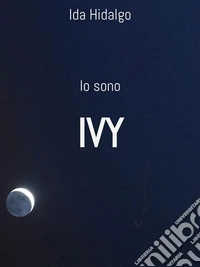 Io sono IVY. E-book. Formato EPUB ebook