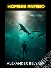 Hombre anfibio (Traducido). E-book. Formato EPUB ebook