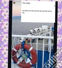 La vita è un via vai che via via che vai va via. E-book. Formato PDF ebook