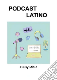 Podcast LatinoVir Bonus Dicendi Peritus. E-book. Formato EPUB ebook