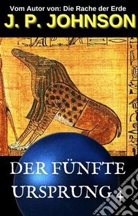 DER FÜNFTE URSPRUNG 4. DER TRAUM VON AMMUT. E-book. Formato EPUB ebook